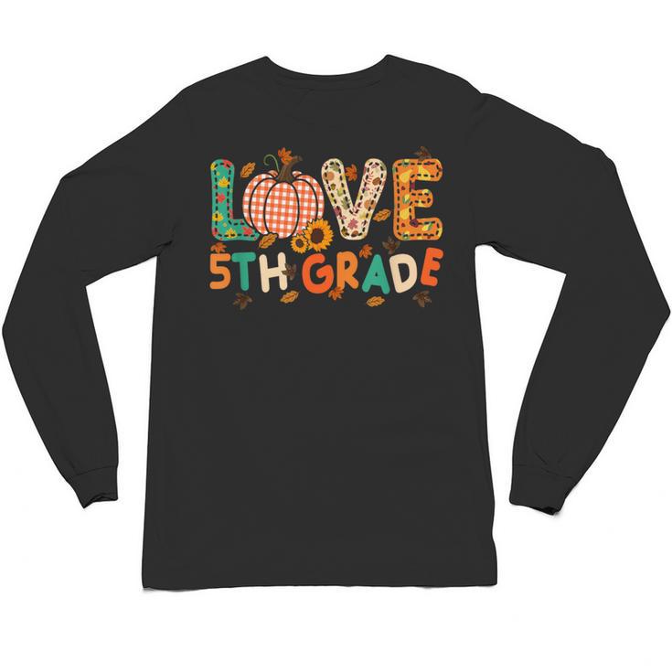 Love 5th Grade Thanksgiving Colorful Fall Leaves Teacher Unisex Long Sleeve T-Shirt, trending gift Love 5th Grade Thanksgiving Colorful Fall Leaves Teacher Unisex Long Sleeve T-Shirt, trending gift
