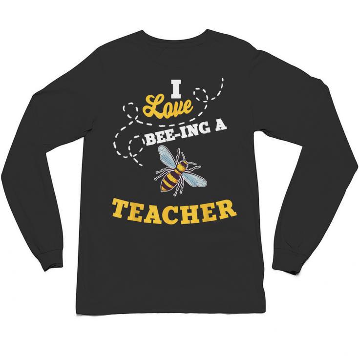 I Love Bee-Ing A Teacher Honey Bee Job Profession Unisex Long Sleeve T-Shirt