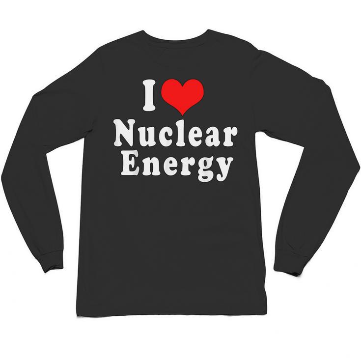I Love Nuclear Energy School Teacher Unisex Long Sleeve T-Shirt