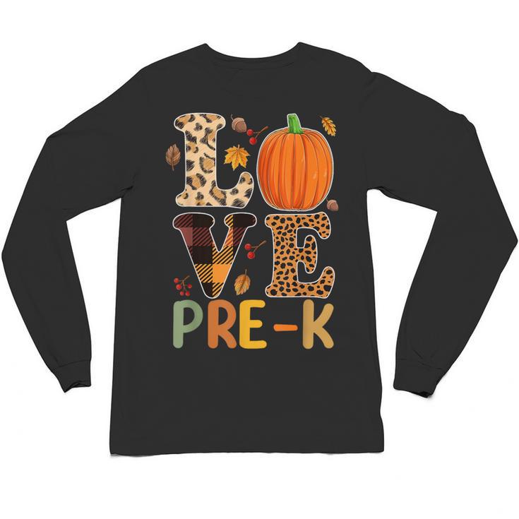 Love Pre-k Teacher Shirts Autumn Fall Pumpkin Fall Leopard Unisex Long Sleeve T-Shirt