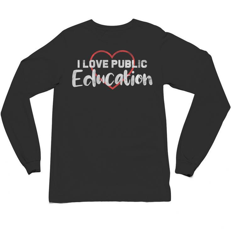 I Love Public Education School Student And Teacher Unisex Long Sleeve T-Shirt