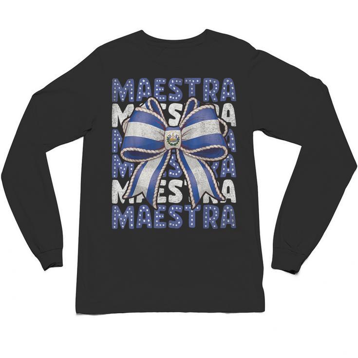 Maestra El Salvador Coquette Bow Hispanic Spanish Teacher Unisex Long Sleeve T-Shirt