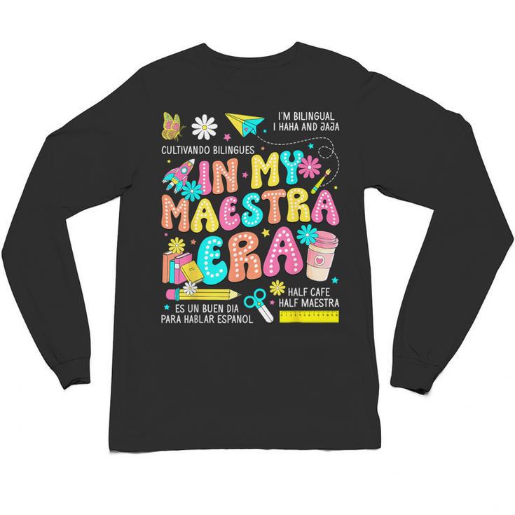 In My Maestra Era Spanish Bilingual Teacher Back To School Unisex Long Sleeve T-Shirt