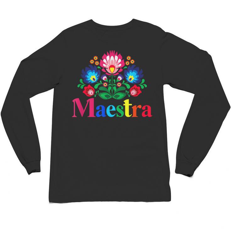 Maestra Proud Spanish Teacher Bilingual Teacher Latina Unisex Long Sleeve T-Shirt