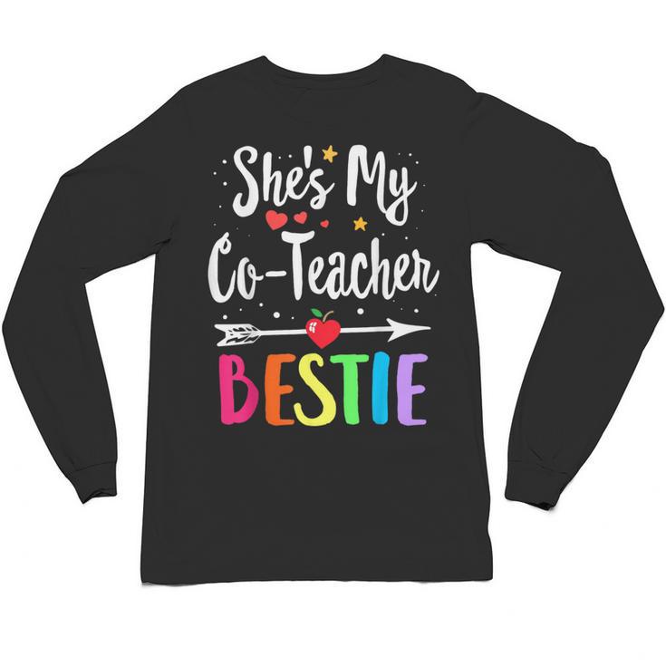 Matching Co-Teacher Best Friend She's My Bestie Work Team Unisex Long Sleeve T-Shirt