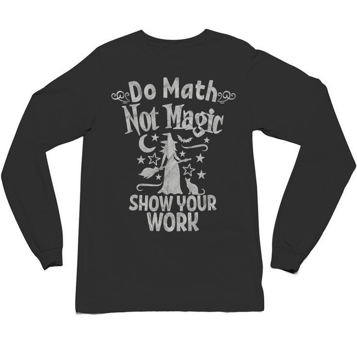 Do Math Not Magic Math Teacher Halloween Cat Witch Unisex Long Sleeve T-Shirt, trending gift