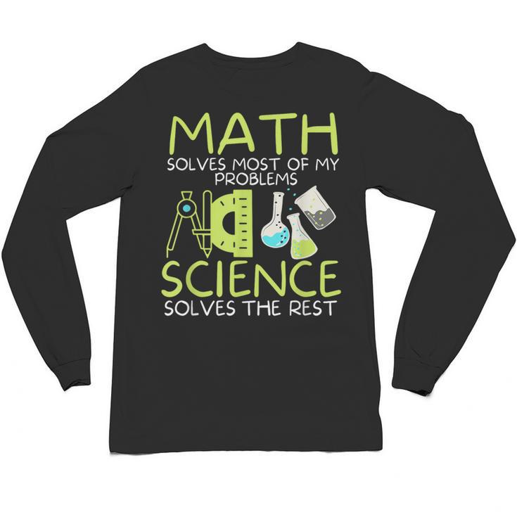 Math Solves Most Of My Problems Science Math Science Teacher Unisex Long Sleeve T-Shirt