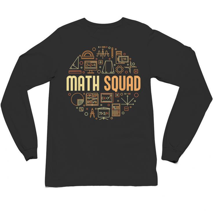 Math Squad For Teacher Or Student Mathematics Men Women Kids Unisex Long Sleeve T-Shirt