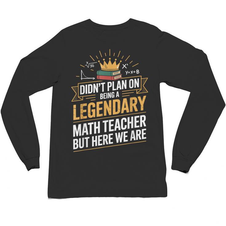 Math Teacher For Algebra Lovers Mathematics Unisex Long Sleeve T-Shirt