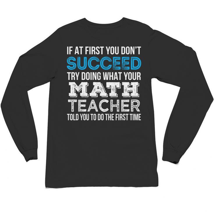 Math Teacher If At First You Don't Succeed Unisex Long Sleeve T-Shirt