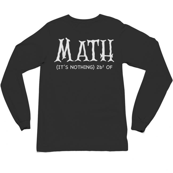 Math Teacher Halloween It's Nothing To Be Scared Of Unisex Long Sleeve T-Shirt