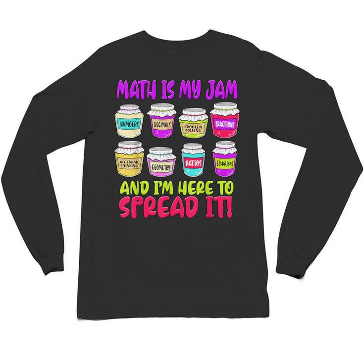 Math Teacher My Jam Here To Spread Mathematics Humor Unisex Long Sleeve T-Shirt