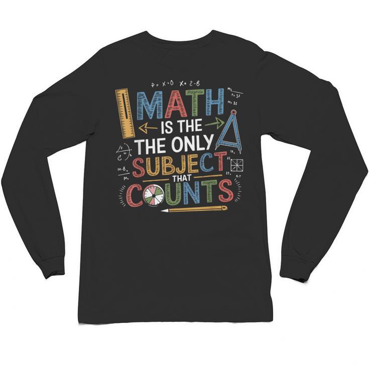 Math Teacher Mathematician Subject Mathematics Joke Unisex Long Sleeve T-Shirt, trending gift