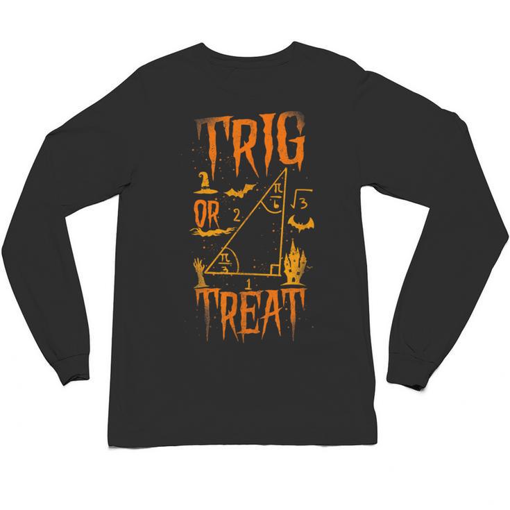 Math Teacher Nerd Student Halloween Trig Or Treat Unisex Long Sleeve T-Shirt
