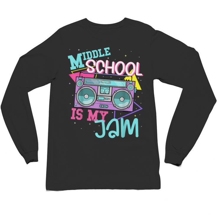 Middle School Is My Jam Cute Teacher Shirt 80's 90's Styl Unisex Long Sleeve T-Shirt