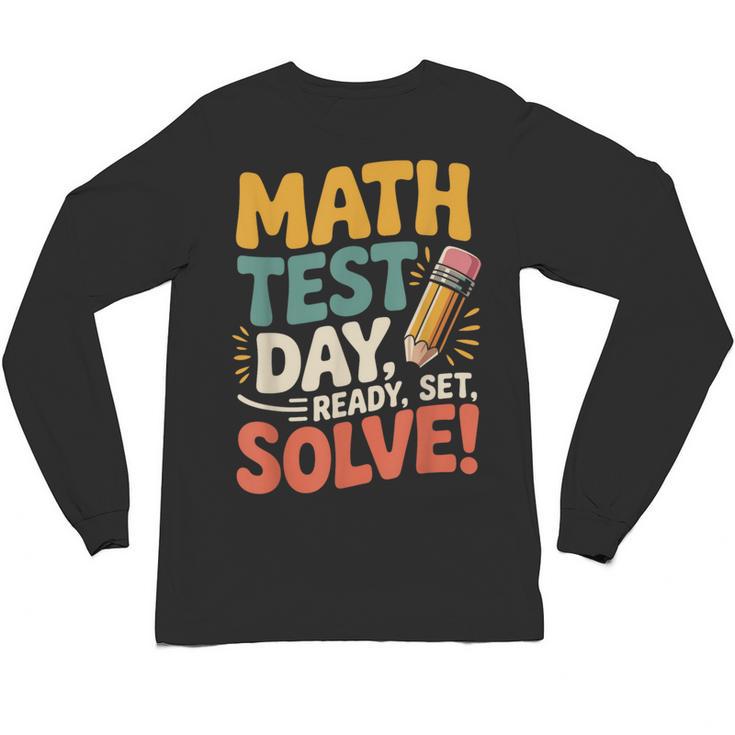 Motivational Math Test Day Shirt Testing Shirts For Teachers Unisex Long Sleeve T-Shirt, trending gift Motivational Math Test Day Shirt Testing Shirts For Teachers Unisex Long Sleeve T-Shirt, trending gift