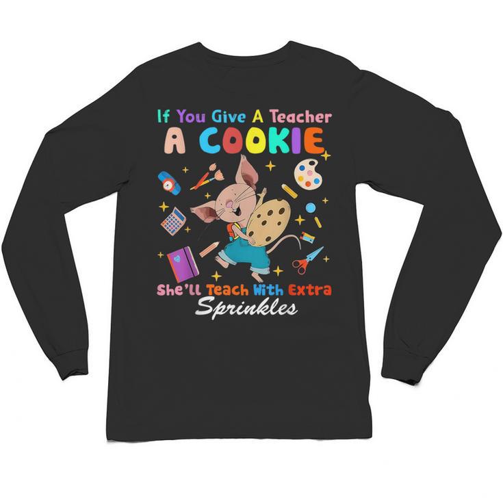 Mouse If You Give A Teacher A Student She Will Love You Unisex Long Sleeve T-Shirt