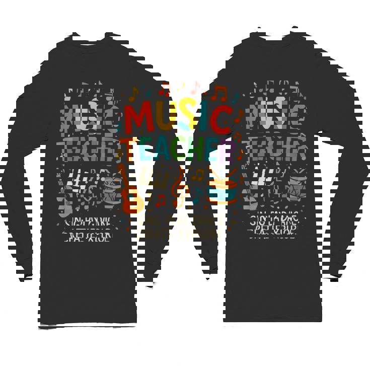 Music Teacher Music Sing Play Dance Choir Piano Unisex Long Sleeve T-Shirt