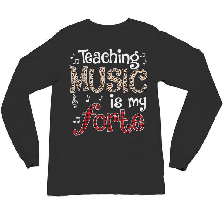 Music Teacher Teaching Music Is My Forte For Music Lovers Unisex Long Sleeve T-Shirt