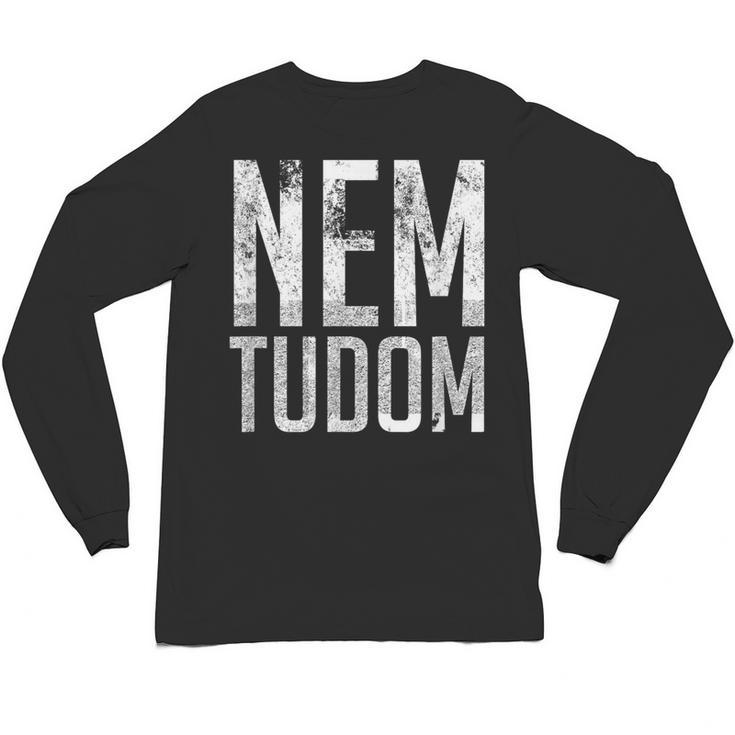 Nem Tudom Hungarian Teacher I Don't Know Men Women Girls Kids T-Shirt Unisex Long Sleeve T-Shirt