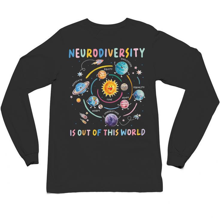Neurodiversity Is Out Of This World Space Autism Teacher Unisex Long Sleeve T-Shirt