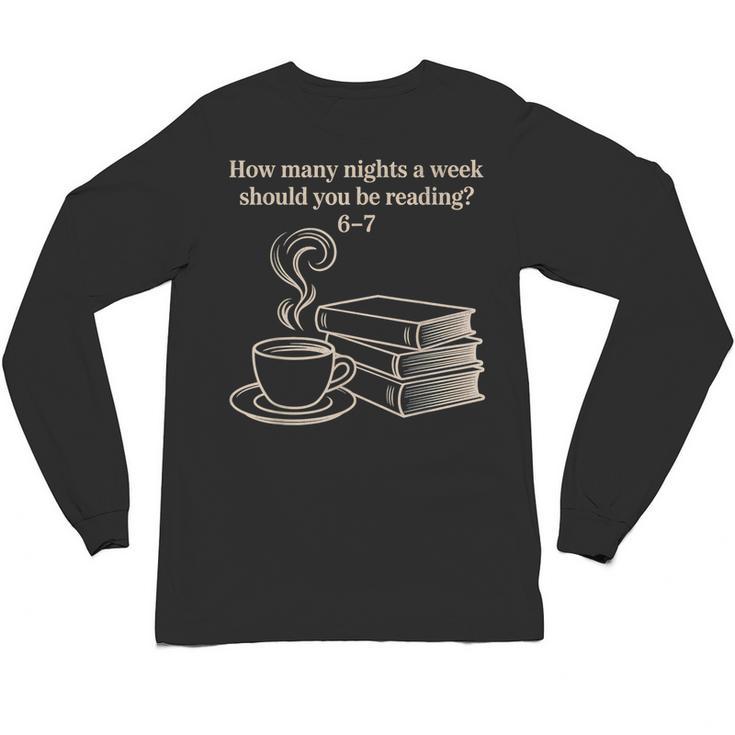 How Many Nights A Week Should You Be Reading 6-7 Teacher Fun Unisex Long Sleeve T-Shirt