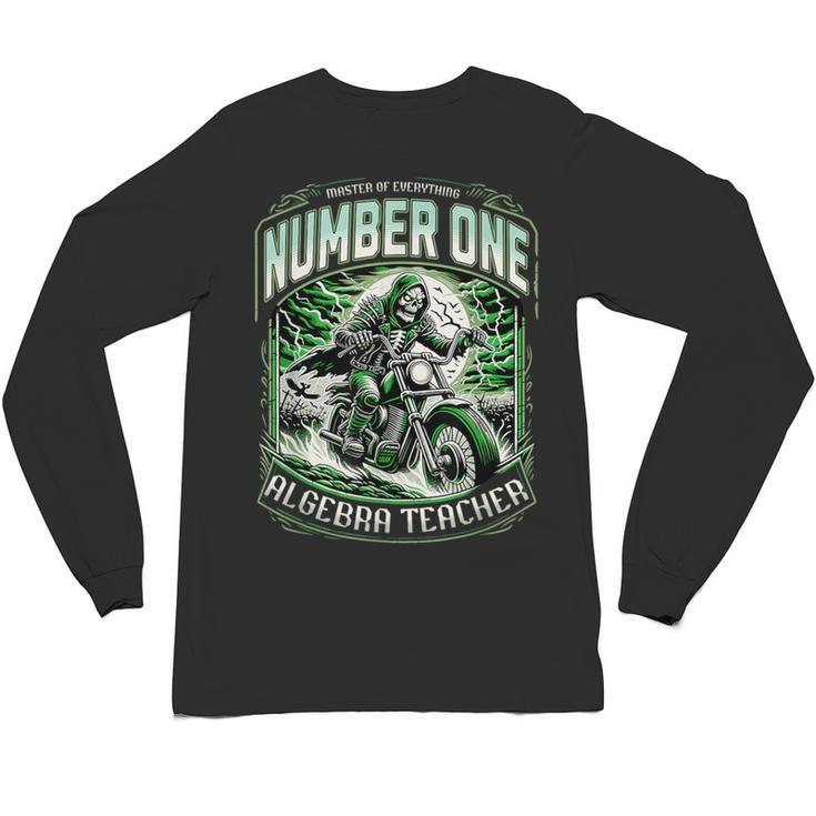 Number One Algebra Teacher 1 Career s Unisex Long Sleeve T-Shirt