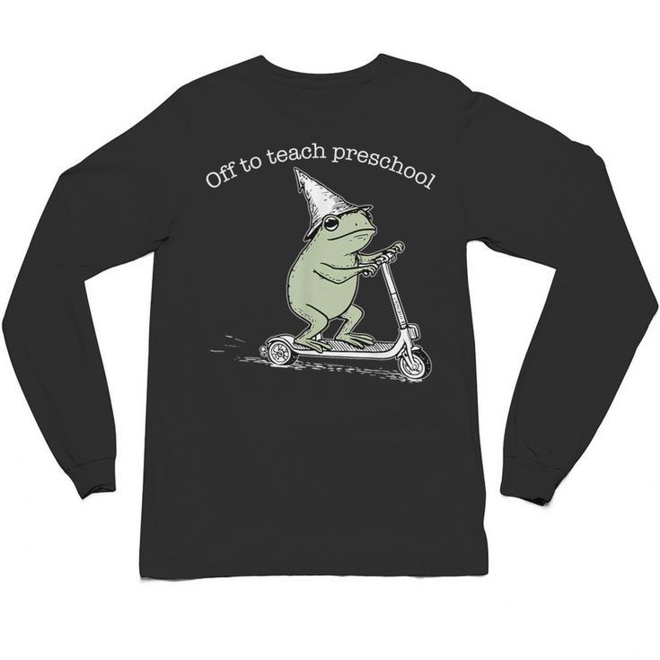 Off To Teach Preschool Pre-K Teacher Back To School Frog Unisex Long Sleeve T-Shirt