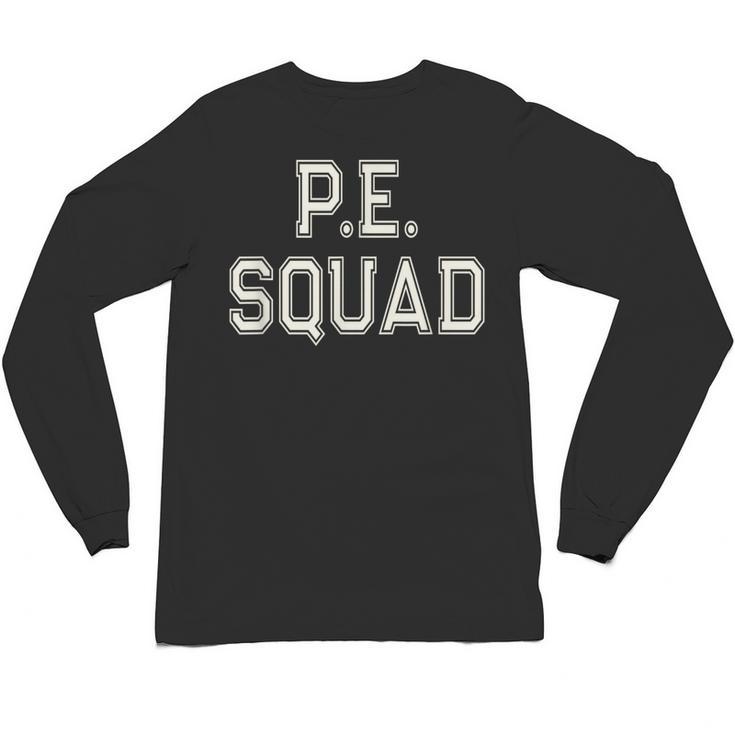 PE SQUAD Physical Education PE Teacher Team Kids Gym Crew Unisex Long Sleeve T-Shirt