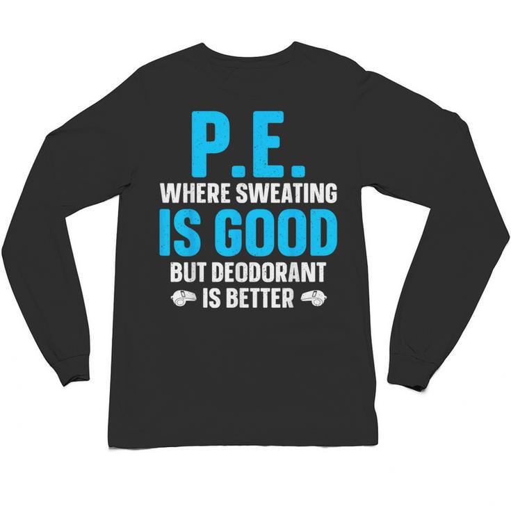 PE Teacher Art For Men Women Gym Teacher Appreciation Unisex Long Sleeve T-Shirt
