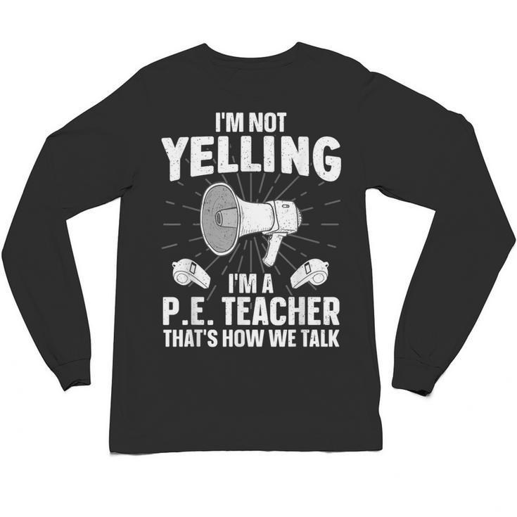 PE Teacher Art For Men Women Gym Teacher Physical Education Unisex Long Sleeve T-Shirt