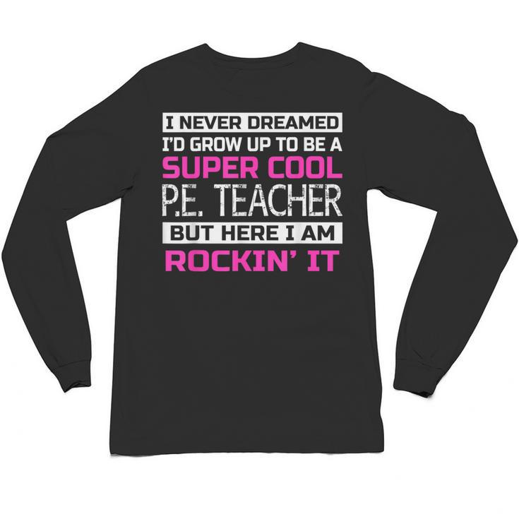 PE Teacher Shirt Physical Education Teacher Unisex Long Sleeve T-Shirt