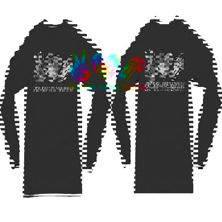 Peace Love Physical Education Tie Dye Sports PE Teacher Unisex Long Sleeve T-Shirt