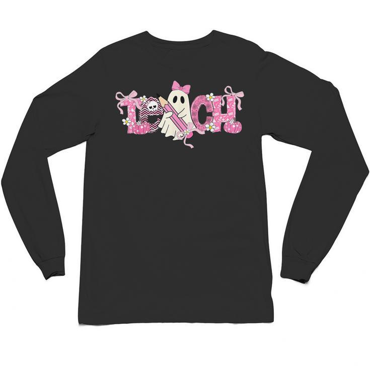 Pink Ghost Teach Halloween Teacher In Spooky Season Unisex Long Sleeve T-Shirt
