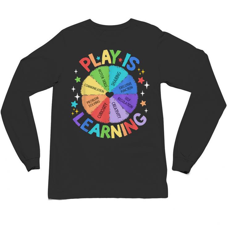 Play Is Learning Teacher Kindergarten For Men Women Kids Unisex Long Sleeve T-Shirt