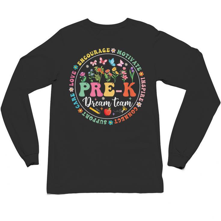 Pre-K Dream Team Back To School Teacher Flower Unisex Long Sleeve T-Shirt