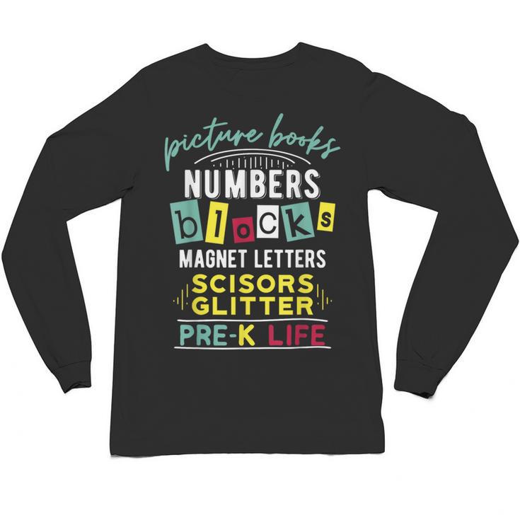 Pre-K Life Preschool Teacher Tees Men Women T-Shirt Unisex Long Sleeve T-Shirt