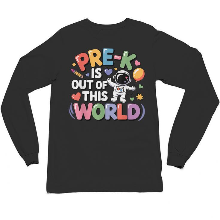 Pre-K Is Out Of This World Space Planets Teacher Unisex Long Sleeve T-Shirt