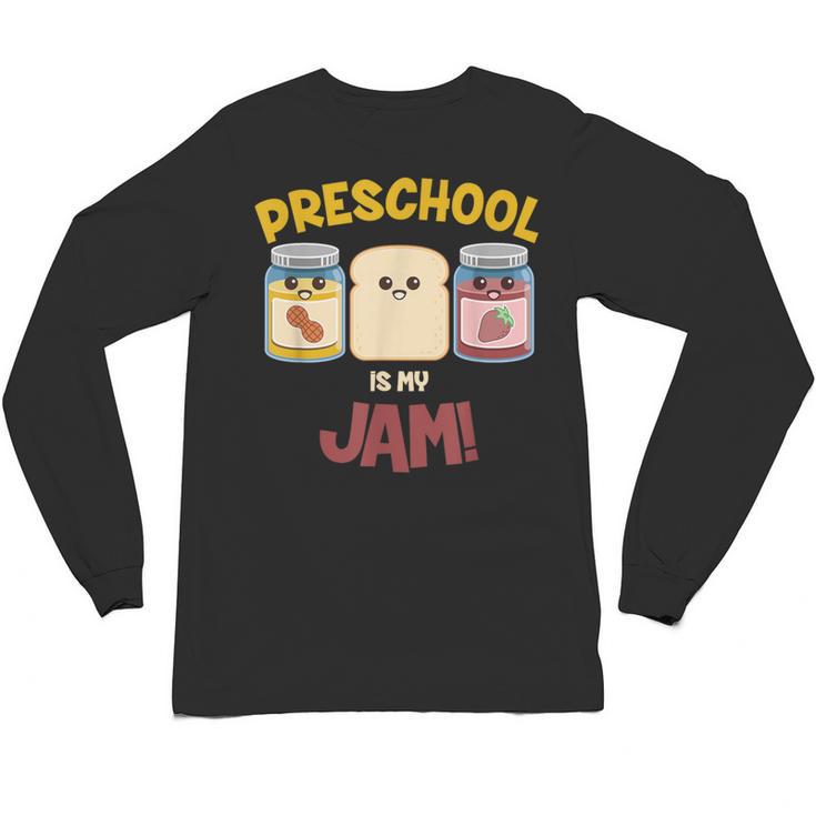 Preschool Is My Jam Teacher Shirt Unisex Long Sleeve T-Shirt