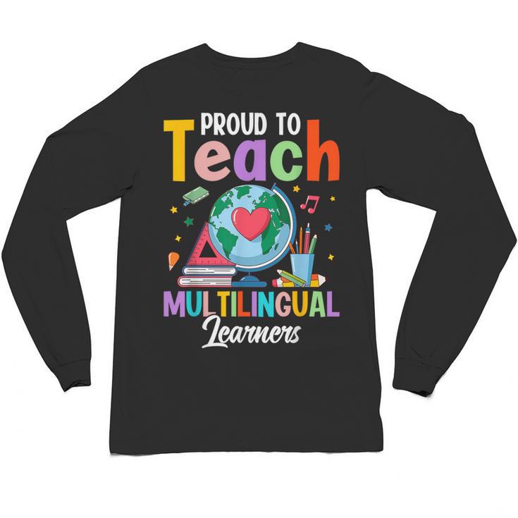 Proud To Teach Multilingual Learner ESL English Teacher Unisex Long Sleeve T-Shirt