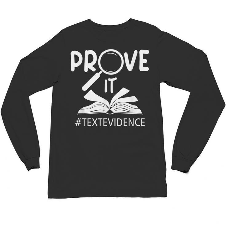 Prove It Text Evidences Reading Teacher First Day Of School Unisex Long Sleeve T-Shirt