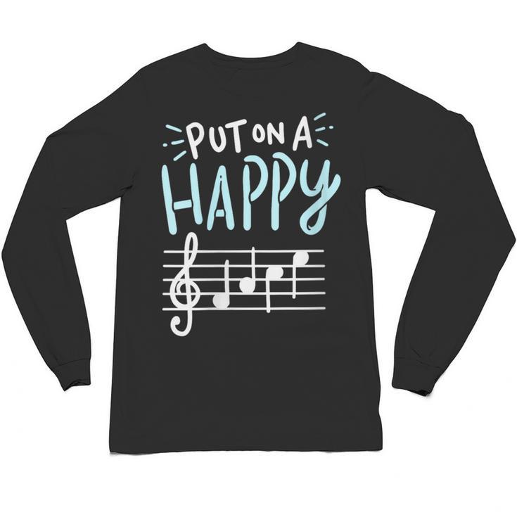 Put On A Happy Face Music Music Teacher Unisex Long Sleeve T-Shirt