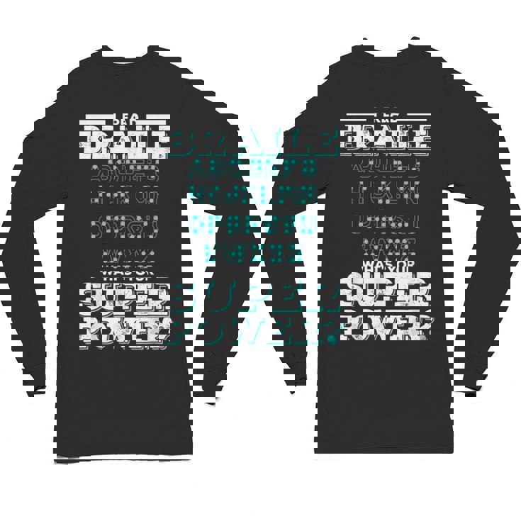 I Read Braille Tell Me Your Superpower Braille Teacher For Men Women Unisex Long Sleeve T-Shirt