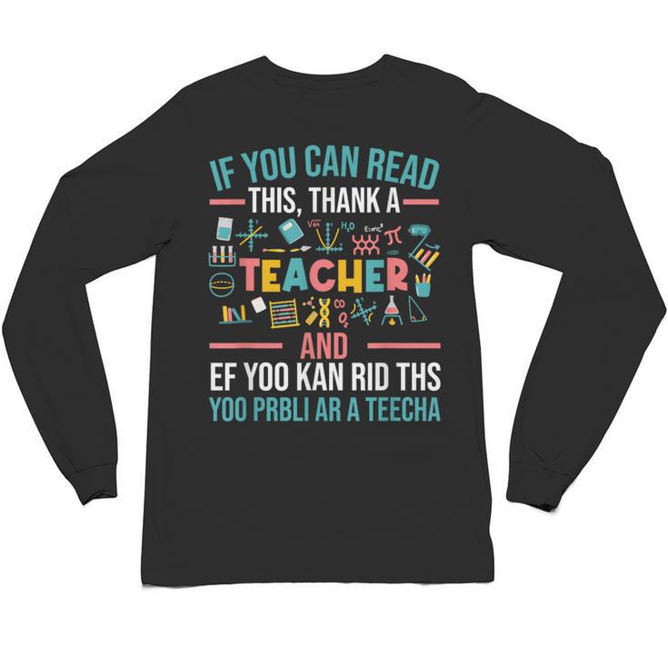 If You Can Read This Thank A Teacher Teacher Unisex Long Sleeve T-Shirt