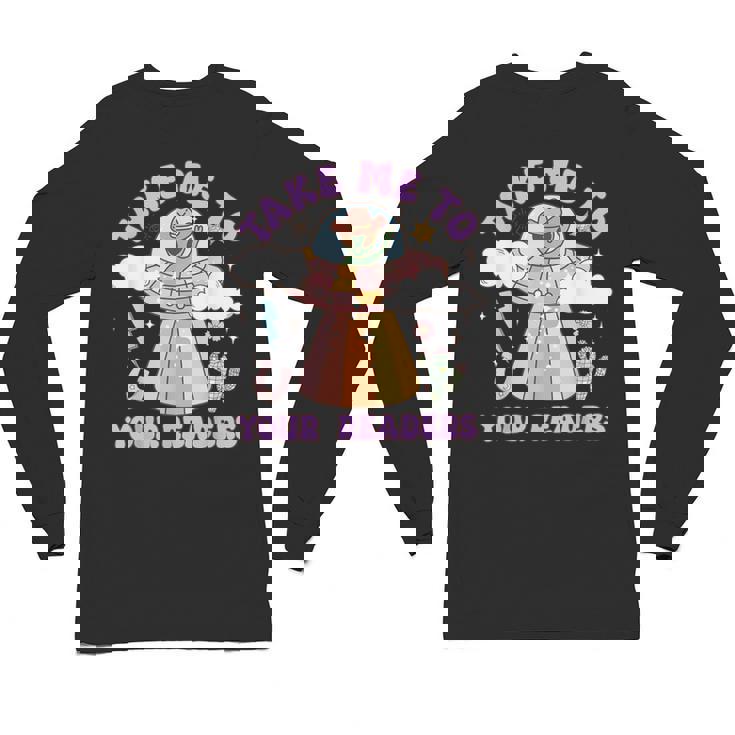 Take Me To Your Readers Alien Teacher Halloween Literacy Unisex Long Sleeve T-Shirt