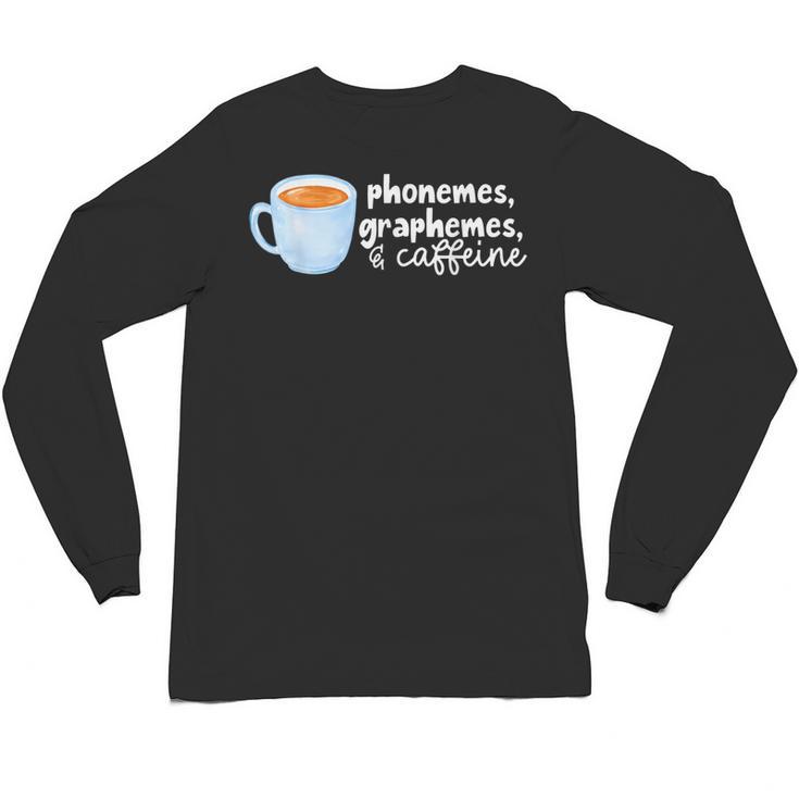 Reading Interventionist Specialist Teacher Phonemes Graphemes And Caffeine Reading Intervention -Adults Classic Fit Short Sleeve Unisex Long Sleeve T-Shirt