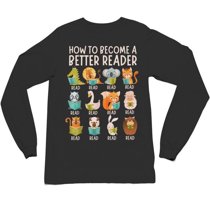 Reading Teacher How To Become a Better Reader Book Lover Fun Unisex Long Sleeve T-Shirt
