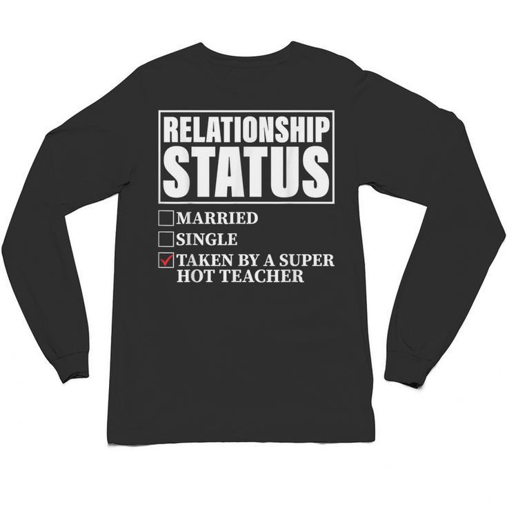 Relationship Status Taken By Super Hot Teacher Unisex Long Sleeve T-Shirt
