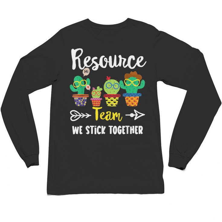 Resource Team Cactus Crew Resource Teacher Squad Unisex Long Sleeve T-Shirt