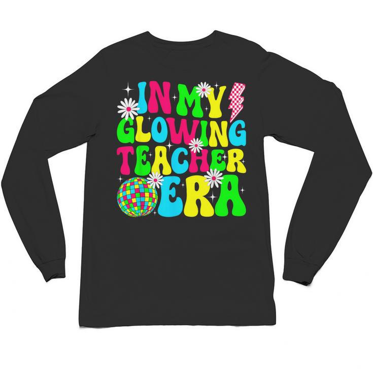 Retro Groovy In My Glowing Teacher Era Happy Teacher's Day Unisex Long Sleeve T-Shirt